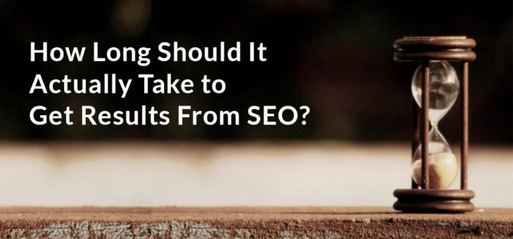 How Long Does it Take to Get Results From SEO?